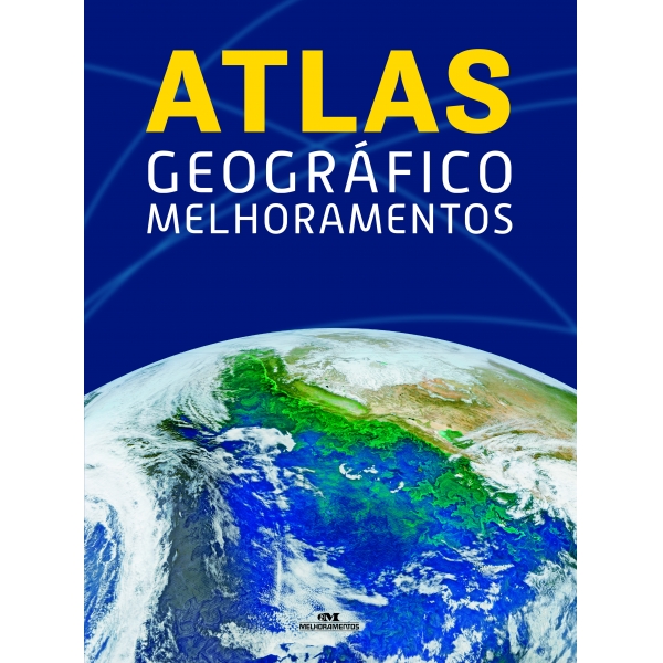 Atlas Geográfico Melhoramentos - Editora Melhoramentos